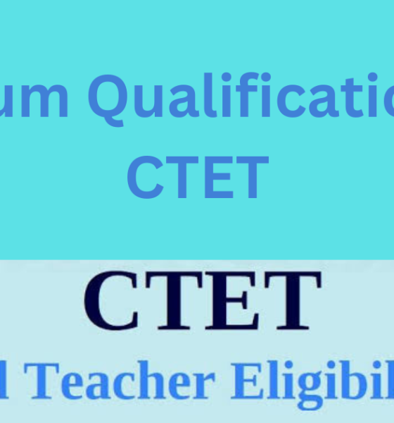 Minimum qualification for CTET